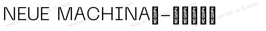 NEUE MACHINA体字体转换